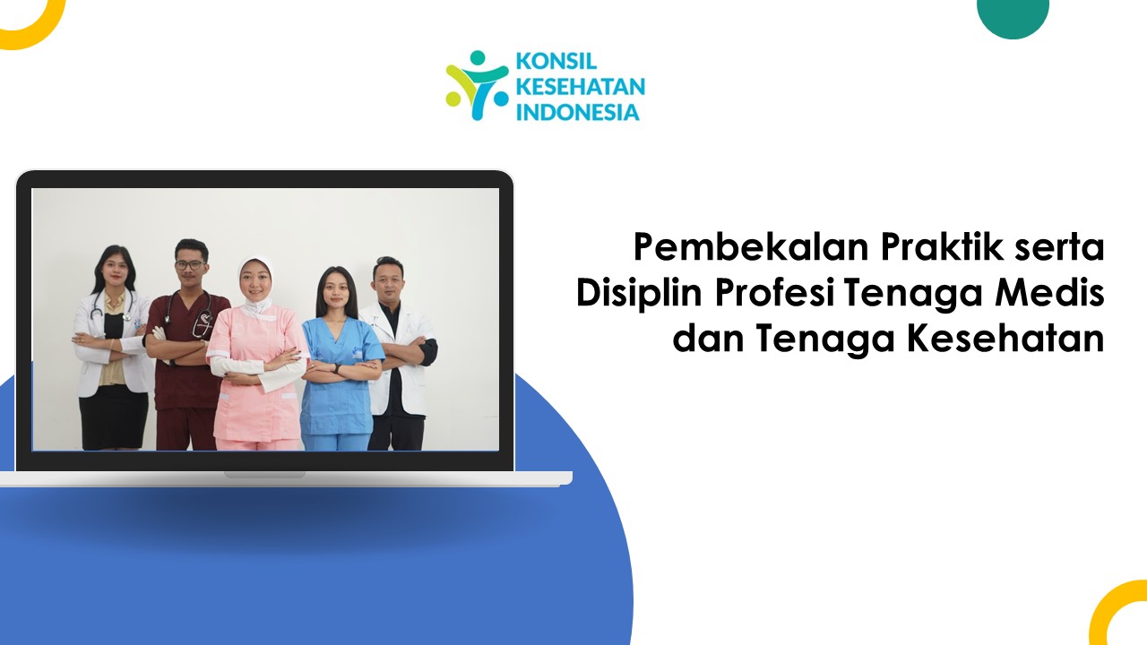 Pembinaan Praktik Serta Disiplin Profesi bagi Tenaga Medis dan Tenaga Kesehatan  Angkatan 1
