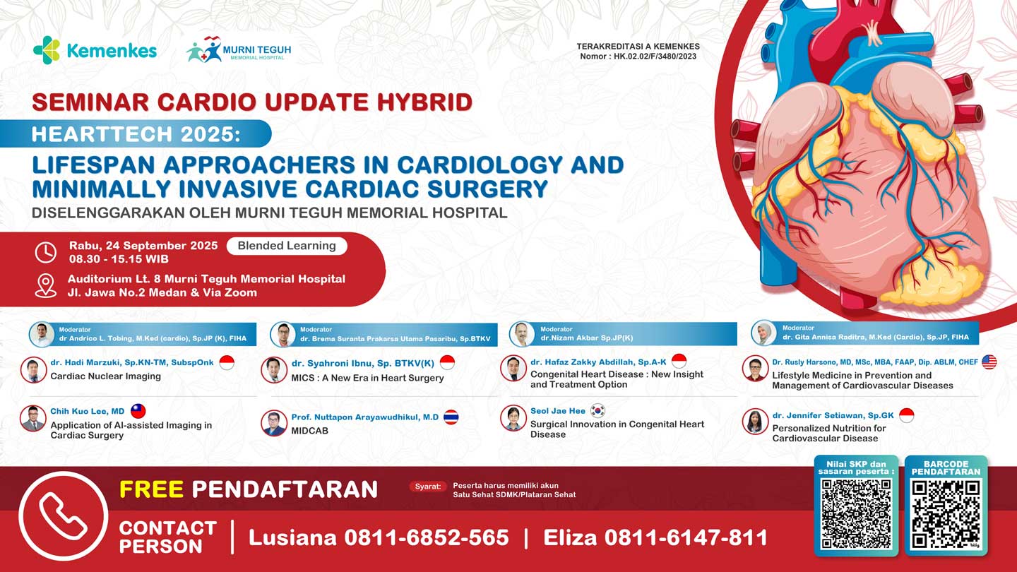 Seminar Internasional Cardio Update "HEARTTECH 2025 : LIFESPAN APPROACHERS IN CARDIOLOGY AND MINIMALLY INVASIVE  CARDIAC SURGERY” Angkatan 1