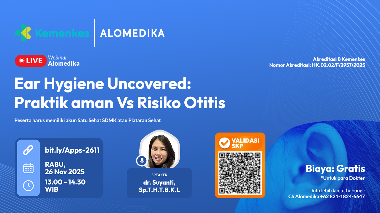 ALOMEDIKA Webinar - Ear Hygiene: Antara Pencegahan dan Pemicu Otitis Angkatan 1