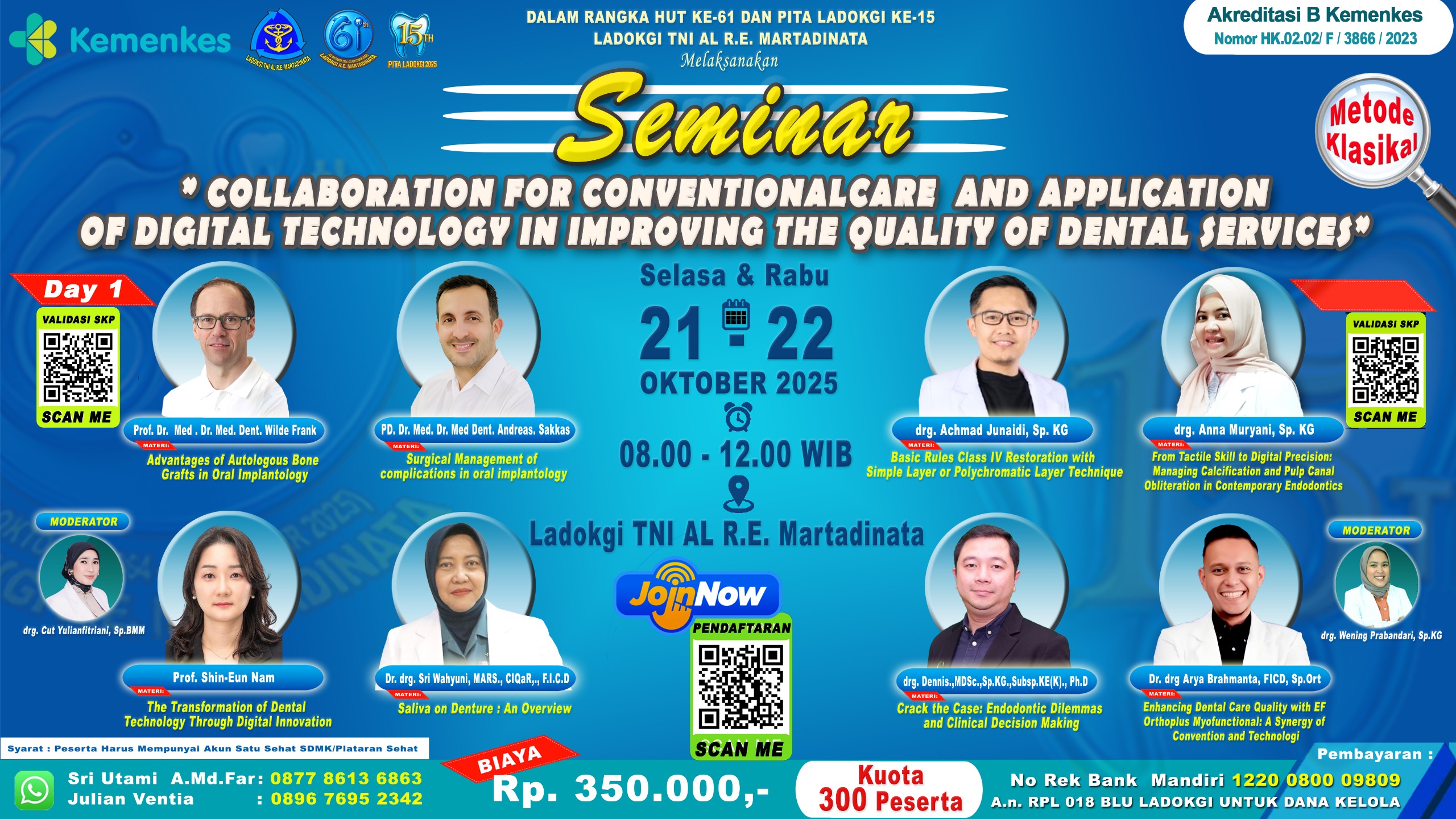 SEMINAR ” COLLABORATION FOR CONVENTIONAL CARE AND APPLICATION OF  DIGITAL TECHNOLOGY IN IMPROVING THE QUALITY OF DENTAL  SERVICES” Angkatan 1