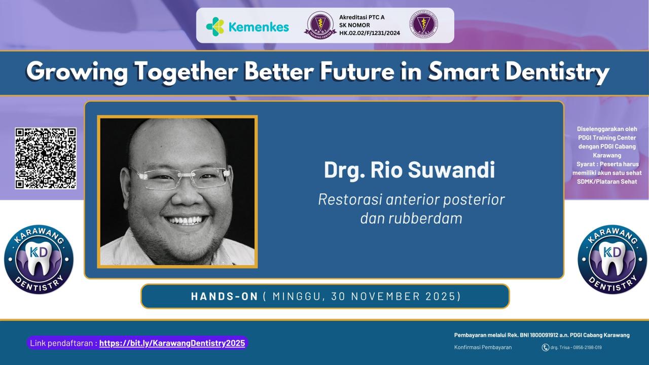 WORKSHOP 1 KARAWANG DENTISTRY 2025 - RESTORASI ANTERIOR POSTERIOR DAN RUBBERDAM Angkatan 1