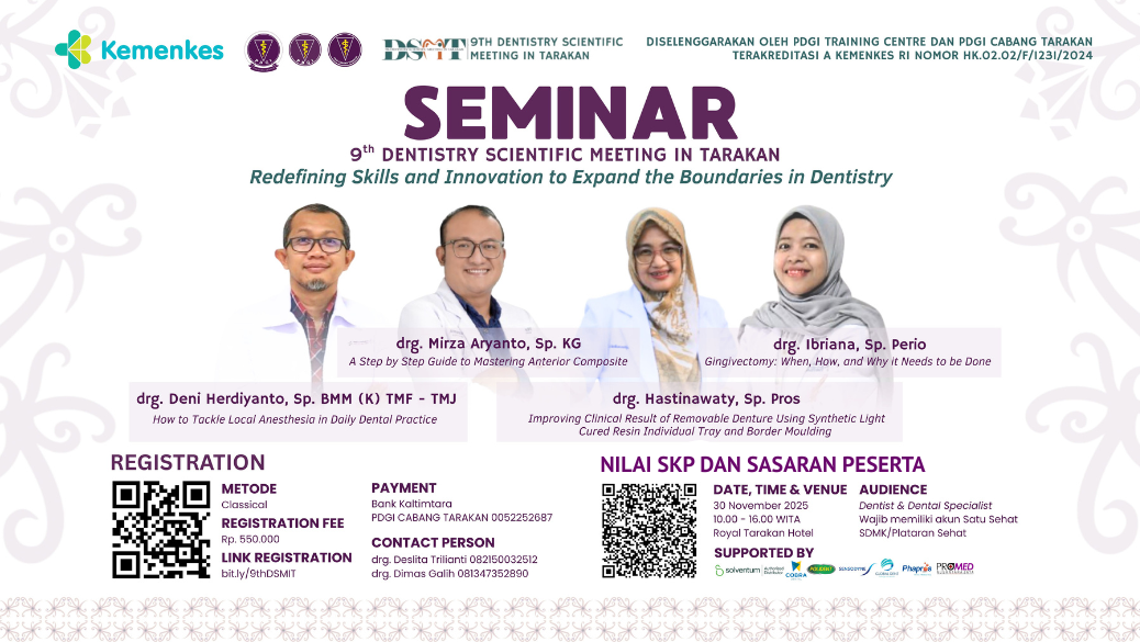 9 th Dentistry Scientific Meeting in Tarakan (DSMiT) - Redefining Skills and Innovation to Expand the Boundaries in Dentistry Angkatan 1