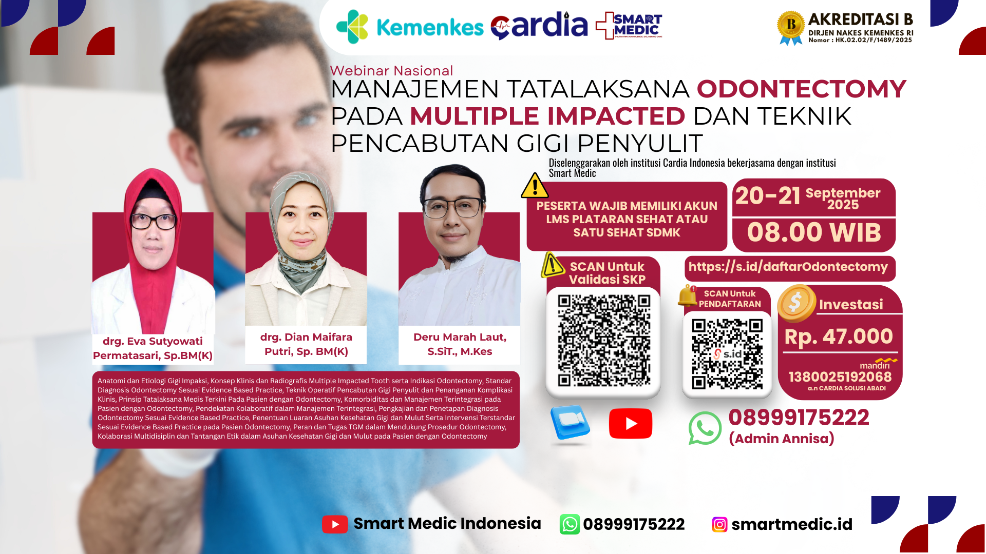 WEBINAR NASIONAL MANAJEMEN TATALAKSANA ODONTECTOMY PADA MULTIPLE IMPACTED DENGAN TEKNIK PENCABUTAN GIGI PENYULIT Angkatan 1