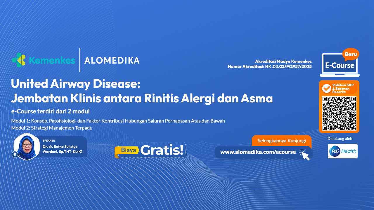 Alomedika e-Course - United Airway Disease: Jembatan Klinis antara Rinitis Alergi dan Asma Angkatan 1