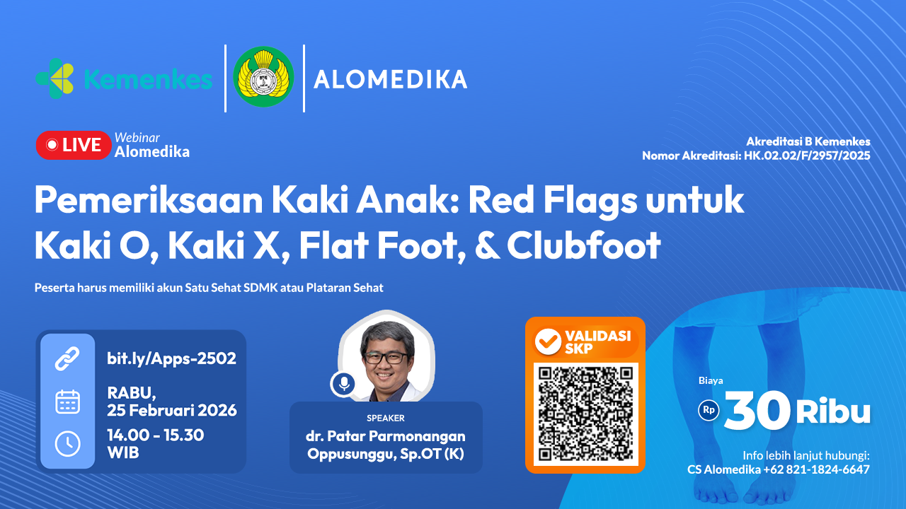 ALOMEDIKA Webinar -  Pemeriksaan Kaki Anak: Red Flags untuk Kaki O, Kaki X, Flat Foot, dan Clubfoot Angkatan 1