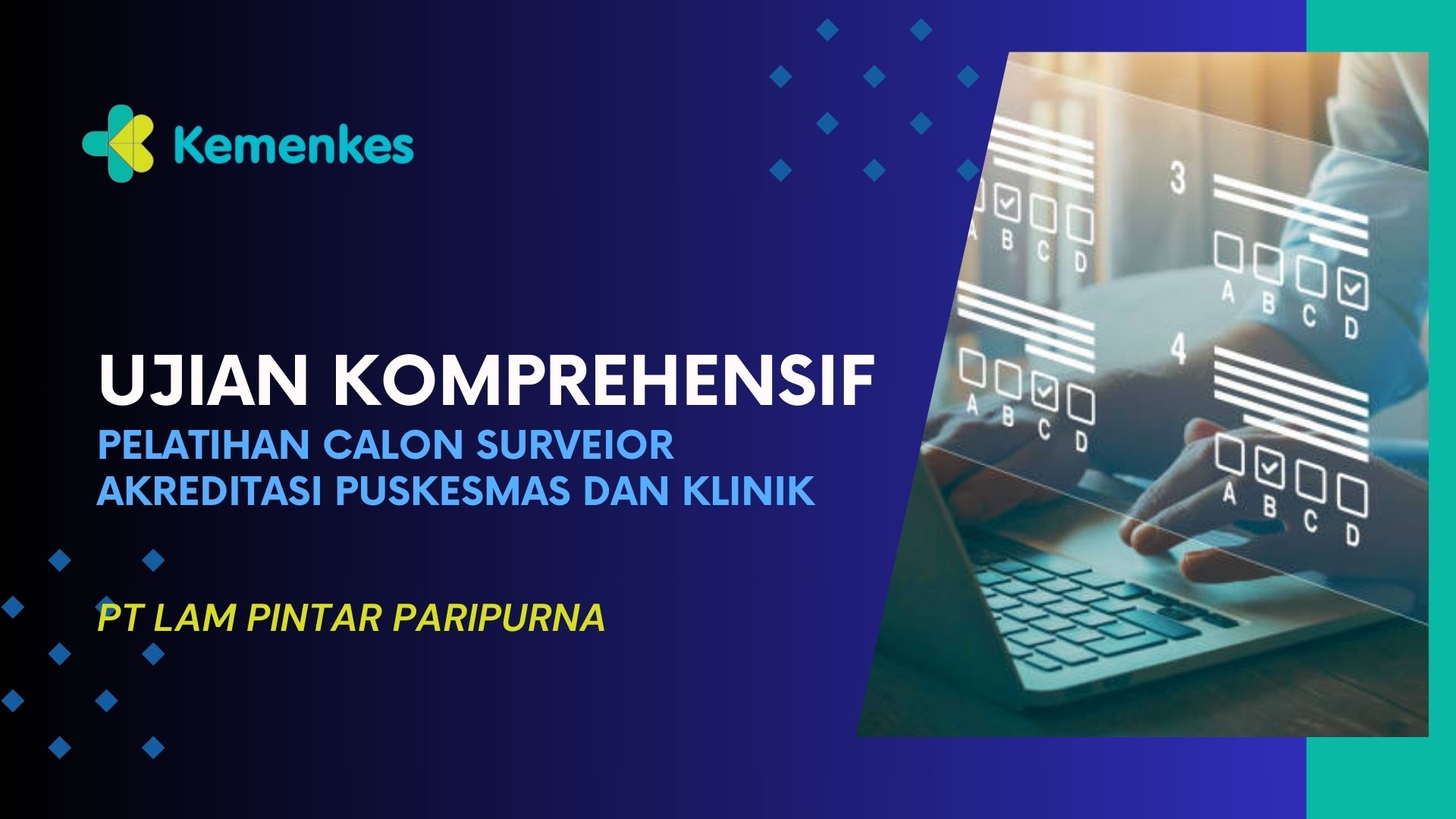 Ujian Komprehensif Pelatihan Calon Surveior Akreditasi Puskesmas dan klinik-PT. LAM PINTAR PARIPURNA KLOTER KE-XIX